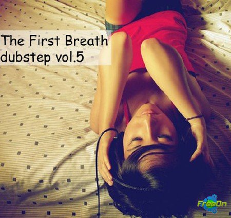VA - The First Breath dubstep vol.5 ( Dubstep  2012)