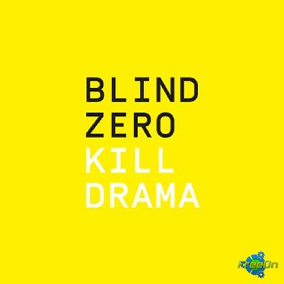 Blind Zero - Kill Drama (Alternative / Rock 2013)