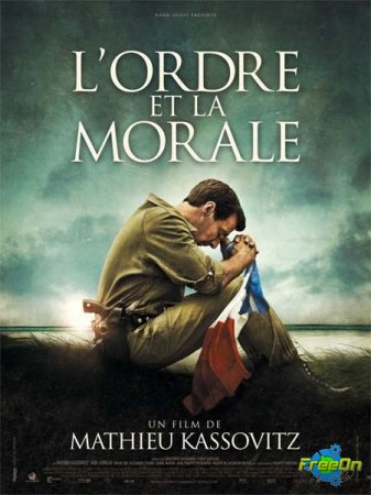    / L'ordre et la morale (2011) HDRip