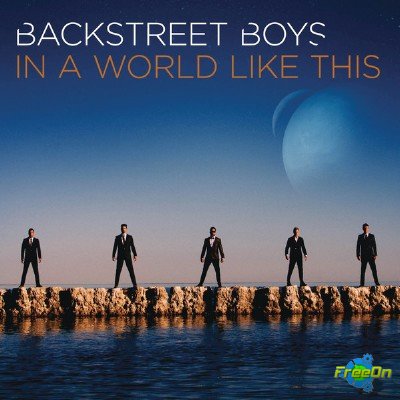 Backstreet Boys - In a World Like This (Pop RnB 2013)