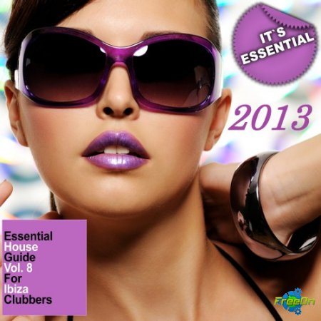 Essential House Guide Vol. 8 (For Ibiza Clubbers) 2013