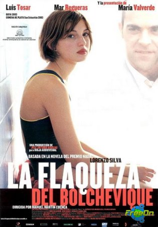   / La flaqueza del bolchevique (2003/DVDRip)